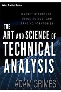 The Art and Science of Technical Analysis