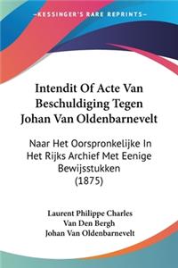 Intendit Of Acte Van Beschuldiging Tegen Johan Van Oldenbarnevelt
