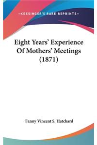 Eight Years' Experience Of Mothers' Meetings (1871)