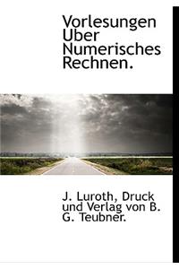Vorlesungen Uber Numerisches Rechnen.