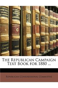 The Republican Campaign Text Book for 1880 ...