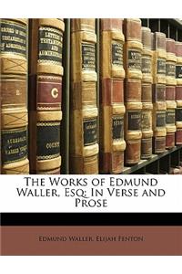 The Works of Edmund Waller, Esq