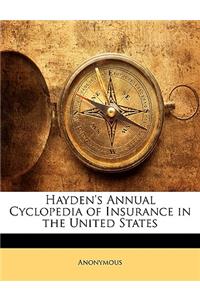 Hayden's Annual Cyclopedia of Insurance in the United States