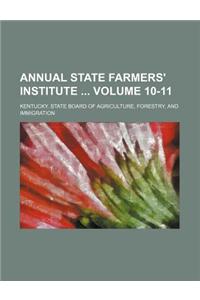 Annual State Farmers' Institute Volume 10-11