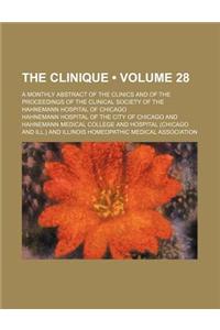 The Clinique (Volume 28); A Monthly Abstract of the Clinics and of the Proceedings of the Clinical Society of the Hahnemann Hospital of Chicago