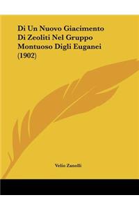 Di Un Nuovo Giacimento Di Zeoliti Nel Gruppo Montuoso Digli Euganei (1902)