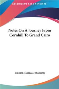 Notes on a Journey from Cornhill to Grand Cairo
