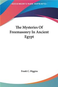 The Mysteries of Freemasonry in Ancient Egypt