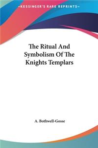 Ritual And Symbolism Of The Knights Templars