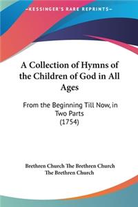 A Collection of Hymns of the Children of God in All Ages