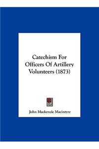 Catechism for Officers of Artillery Volunteers (1873)