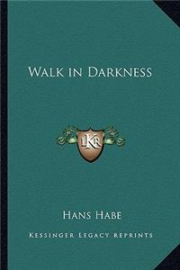 Walk in Darkness