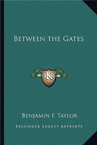 Between the Gates