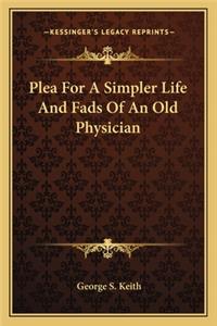 Plea For A Simpler Life And Fads Of An Old Physician
