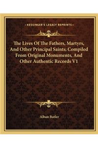 Lives of the Fathers, Martyrs, and Other Principal Saints; Compiled from Original Monuments, and Other Authentic Records V1