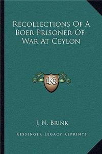 Recollections Of A Boer Prisoner-Of-War At Ceylon