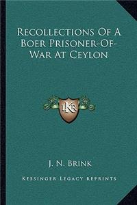 Recollections of a Boer Prisoner-Of-War at Ceylon