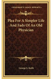 Plea for a Simpler Life and Fads of an Old Physician