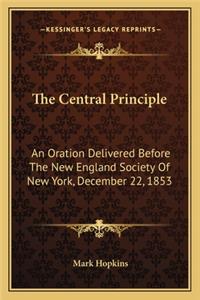 The Central Principle the Central Principle