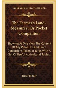 The Farmer's Land-Measurer; Or Pocket Companion