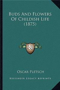 Buds And Flowers Of Childish Life (1875)