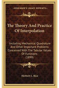 The Theory and Practice of Interpolation