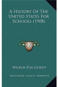 A History Of The United States For Schools (1908)