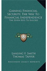 Gaining Financial Security, the Way to Financial Independence