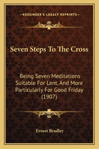 Seven Steps To The Cross