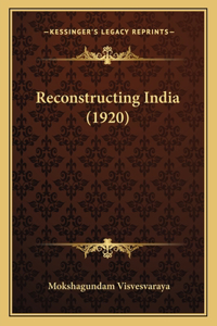 Reconstructing India (1920)