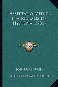 Dissertatio Medica Inauguralis De Hysteria (1780)