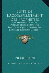 Suite De L'Accomplissement Des Propheties: Ou Amplification Des Preuves Historiques Qui Font Voir Que Le Papisme Est L'Antichristiannisme (1687)