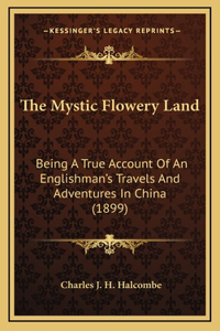 The Mystic Flowery Land