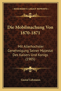 Die Mobilmachung Von 1870-1871