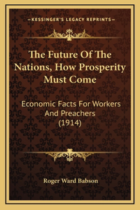 The Future Of The Nations, How Prosperity Must Come