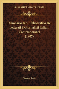 Dizionario Bio-Bibliografico Dei Letterati E Giornalisti Italiani Contemporanei (1907)