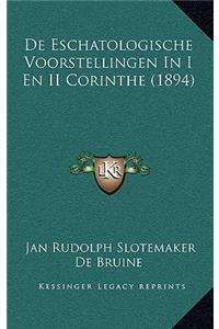de Eschatologische Voorstellingen in I En II Corinthe (1894)