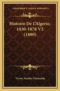 Histoire de L'Algerie, 1830-1878 V2 (1880)