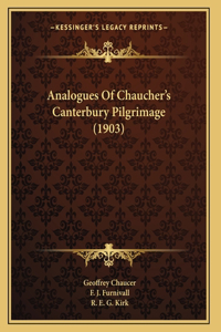 Analogues Of Chaucher's Canterbury Pilgrimage (1903)