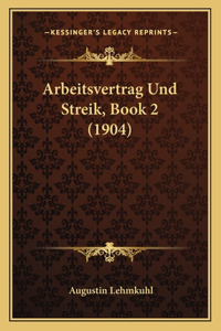 Arbeitsvertrag Und Streik, Book 2 (1904)