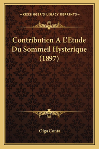 Contribution A L'Etude Du Sommeil Hysterique (1897)
