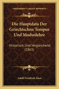 Die Hauptdata Der Griechischen Tempus Und Moduslehre