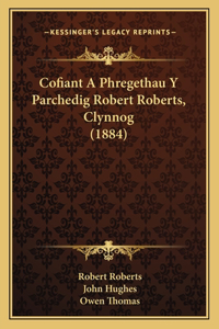Cofiant A Phregethau Y Parchedig Robert Roberts, Clynnog (1884)