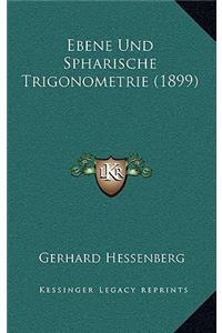 Ebene Und Spharische Trigonometrie (1899)