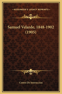 Samuel Velarde, 1848-1902 (1905)