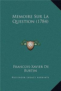 Memoire Sur La Question (1784)