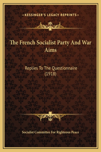 The French Socialist Party And War Aims