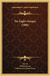 The Eagle's Masque (1808)