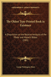 The Oldest Type-Printed Book in Existence