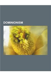 Dominionism: American Vision, Chalcedon Foundation, Christian Reconstructionism, Constitution Restoration ACT, Council for National